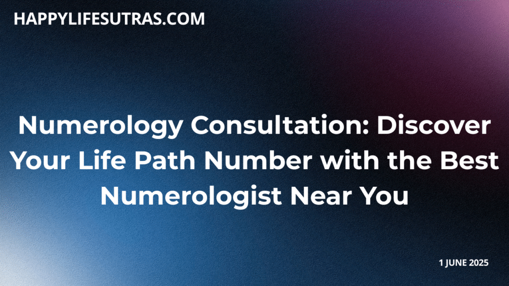Numerology Consultation: Understand the Power of Your Life Path Number